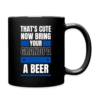 That's Cute Now Bring Your Grandpa A Beer - Full Colour Mug - black - Right