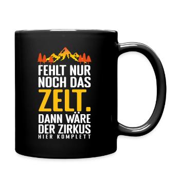Fehlt nur noch das ZELT, Der zirkus HIER KOMPLETT. - Tasse einfarbig - Schwarz - Rechts
