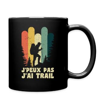 J'peux pas j'ai trail - Mug uni - noir - Droite