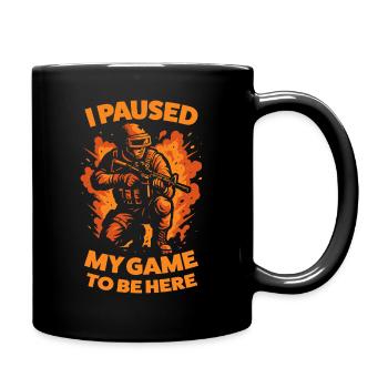 I Paused My Game To Be Here - Tasse einfarbig - Schwarz - Rechts