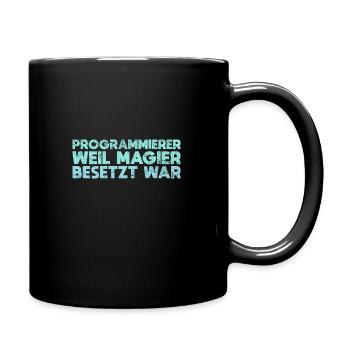 Programmierer Weil Magier Besetzt War - Tasse einfarbig - Schwarz - Rechts