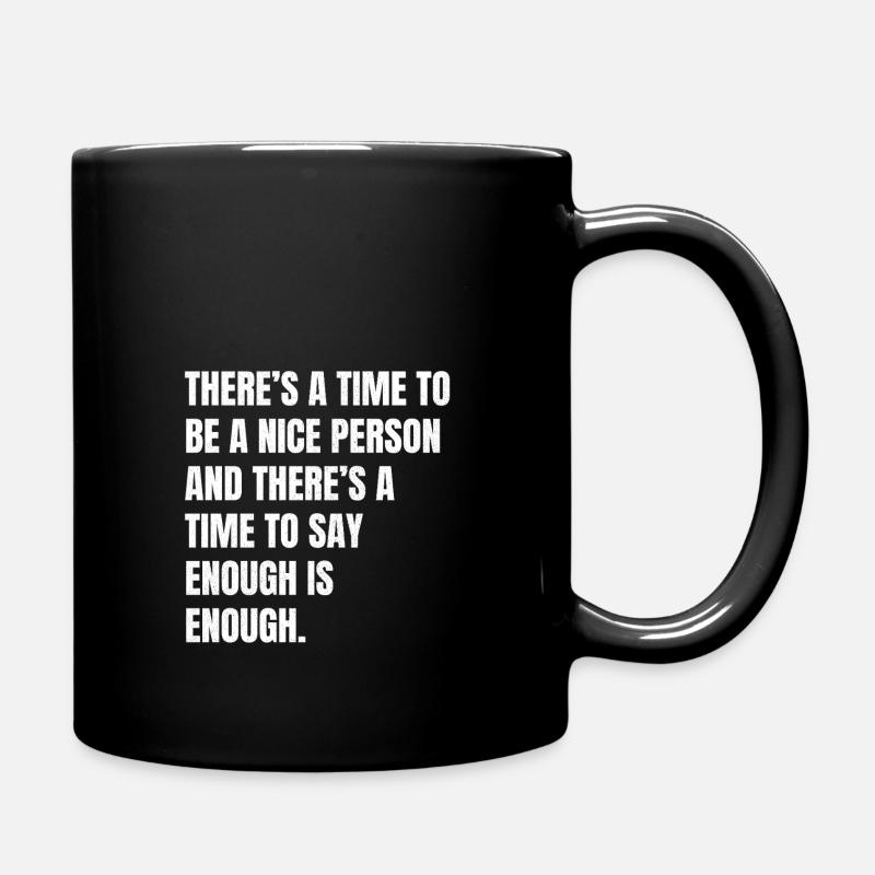 Il y a un temps pour être une personne gentille et là - Mug uni - noir