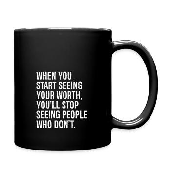 when you start seeing your worth you'll stop se - Full Colour Mug - black - Right