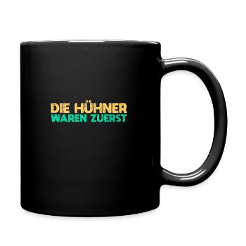 Die Hühner Waren Zuerst - Tasse einfarbig - Schwarz - Rechts