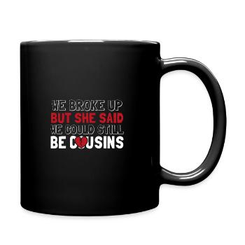 Wir haben uns getrennt, aber sie sagte, wir könnte - Tasse einfarbig - Schwarz - Rechts