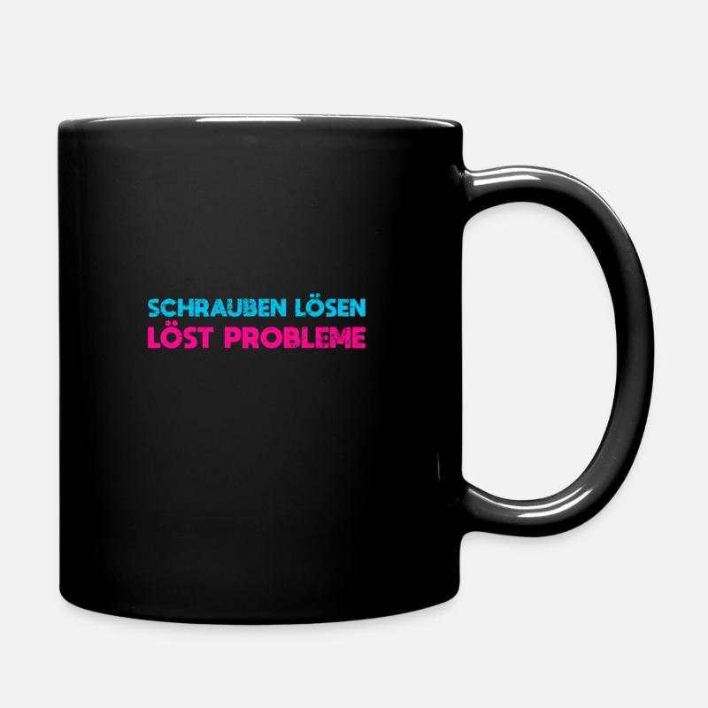 Schrauben Lösen Löst Probleme - Tasse einfarbig - Schwarz