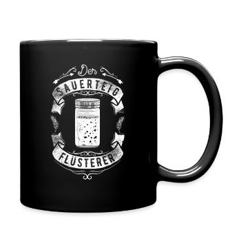 Sauerteig Flüsterer I Sauerteigstarter I Brot - Tasse einfarbig - Schwarz - Rechts