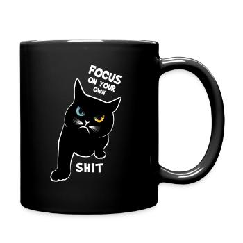 Focus On Your Own Shit - Funny Cats Spruch - Tasse einfarbig - Schwarz - Rechts