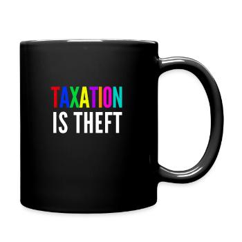 Besteuerung Ist Diebstahl - Tasse einfarbig - Schwarz - Rechts