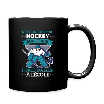 Né Pour Jouer Au Hockey Forcé D'aller À L'école - Mug uni - noir - Droite
