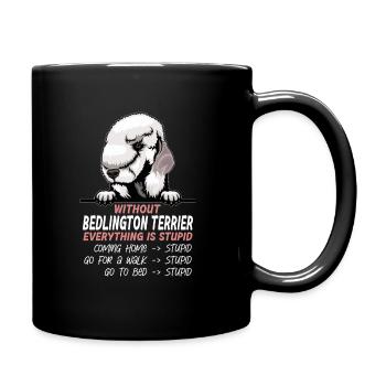 Ohne Bedlington Terrier ist alles doof - Tasse einfarbig - Schwarz - Rechts