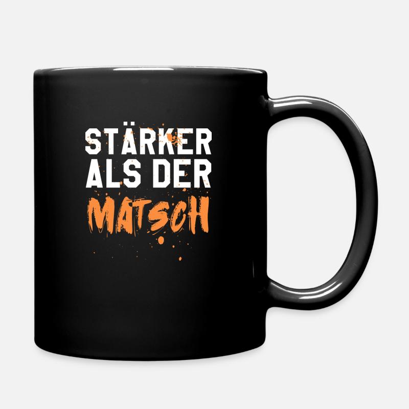 Stärker als der Matsch - Tasse einfarbig - Schwarz