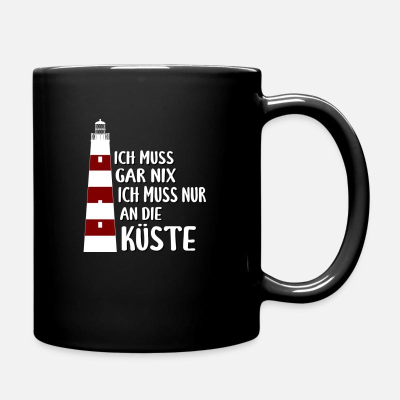 Ich muss gar nix, nur an die Küste - Leuchtturm - Tasse einfarbig - Schwarz