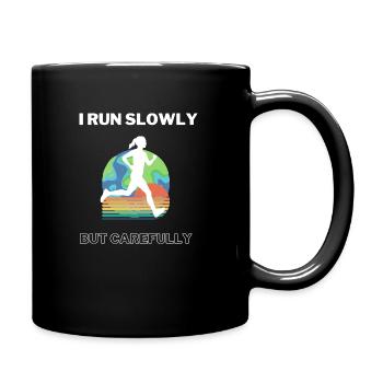 Ich laufe langsam, aber genau - Tasse einfarbig - Schwarz - Rechts