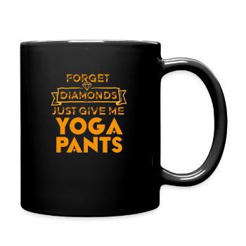 Forget diamonds just give me yoga pants - Mug uni - noir - Droite