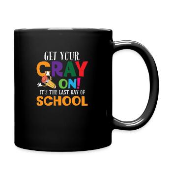 Obtenez votre cray on c’est le dernier jour d’école - Mug uni - noir - Droite