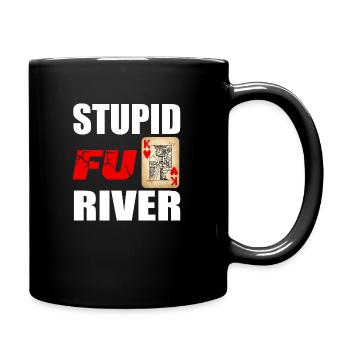 Stupid Fu*** River - Lose Poker on the River - Full Colour Mug - black - Right