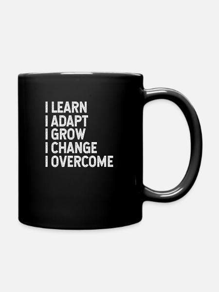 I LEARN ADAPT GROW CHANGE OVERCOME - Full Colour Mug - black
