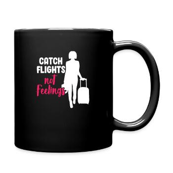 Catch Flights Not Feelings - Funny Sarcastic Woman - Full Colour Mug - black - Right