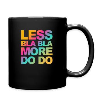 Faites au lieu de parler! Drôle de dicton pour les faiseurs! - Mug uni - noir - Droite