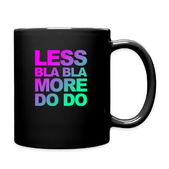 Do instead of talk! Funny saying for doers! - Full Colour Mug - black - Right