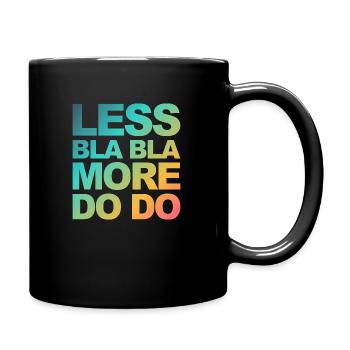 Do instead of talk! Funny saying for doers! - Full Colour Mug - black - Right