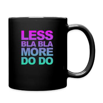 Do instead of talk! Funny saying for doers! - Full Colour Mug - black - Right