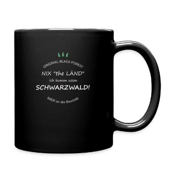 Nix the Länd, ich kumm ussm Schwarzwald ! - Tasse einfarbig - Schwarz - Rechts