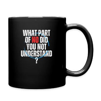 quelle partie du NON n’avez-vous pas comprise - Mug uni - noir - Droite