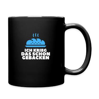 ich krieg' das schon gebacken - Tasse einfarbig - Schwarz - Rechts