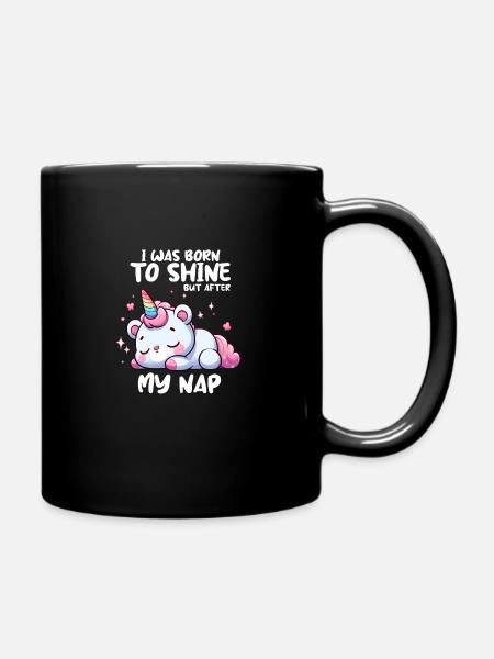 I was born to shine but after my nap - Full Colour Mug - black