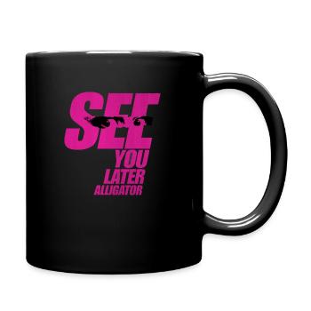 À plus tard alligator - Mug uni - noir - Droite
