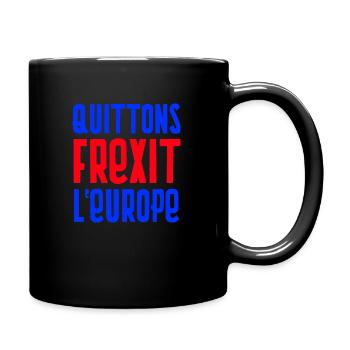 Verlassen wir Europa Frexit - Tasse einfarbig - Schwarz - Rechts