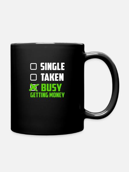 Geld Money Single Kapital Dollar Reich Millionaer - Tasse einfarbig - Schwarz