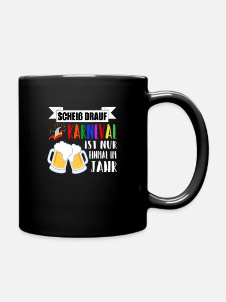 Karneval Fasching Bier Spruch - Tasse einfarbig - Schwarz