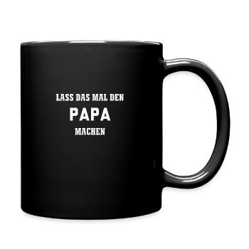Lass das mal den Papa machen - Tasse einfarbig - Schwarz - Rechts