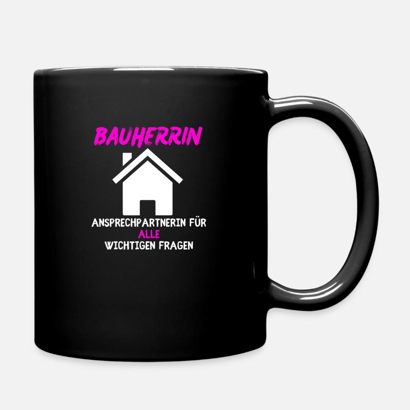 Bauherrin Traumhaus Baustelle Hausbau Richtfest - Tasse einfarbig - Schwarz