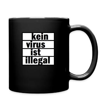 Kein Virus ist illegal - Tasse einfarbig - Schwarz - Rechts