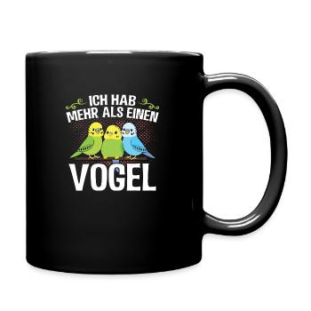 Lustiges -Ich hab mehr als einen Vogel- Geschenk - Tasse einfarbig - Schwarz - Rechts