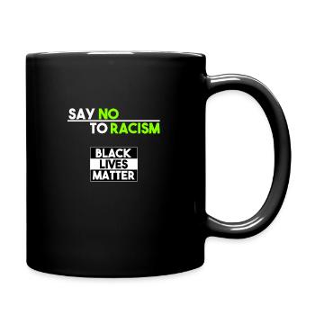Black Lives Matter - Say no to racism - Tasse einfarbig - Schwarz - Rechts