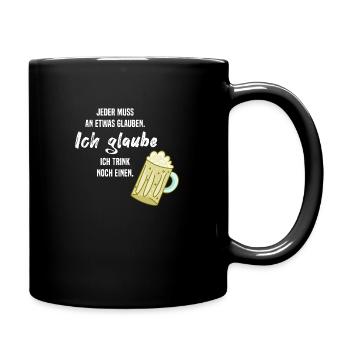 Ich glaub ich trink noch einen Lustiger Saufspruch - Tasse einfarbig - Schwarz - Rechts