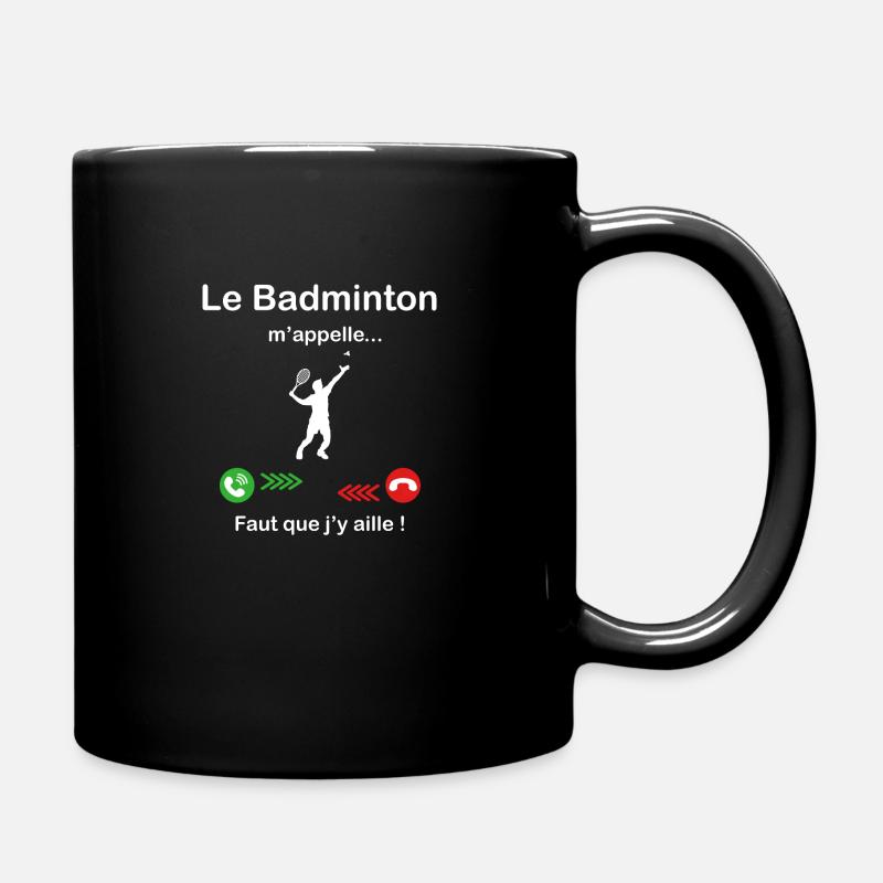 Le Badminton m'appelle faut que j'y aille ! - Mug uni - noir