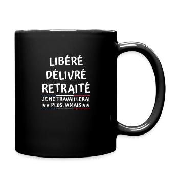 Libéré Délivré Retraité - Mug uni - noir - Droite