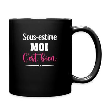 Sous-estime moi c'est bien - Mug uni - noir - Droite