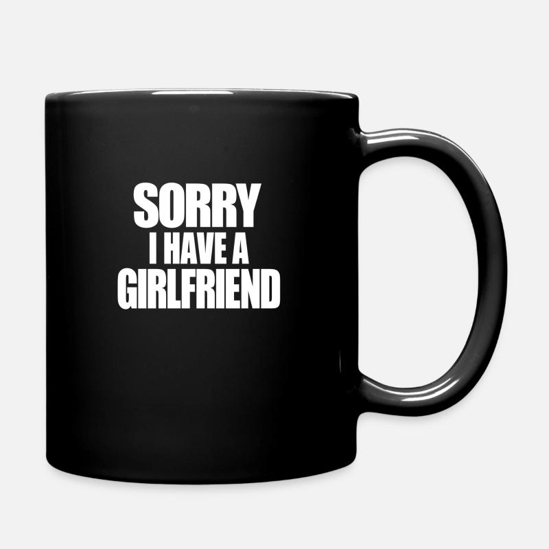 Sorry I Have A Girlfriend - Tasse einfarbig - Schwarz