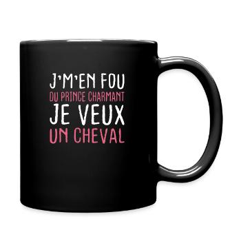 Je m'en fou du prince charmant je veux un cheval - Mug uni - noir - Droite