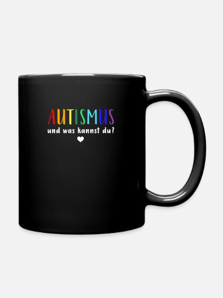 Autismus Autist | und was kannst du? - Tasse einfarbig - Schwarz