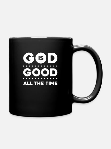 God is Good all the Time - Gott ist allezeit gut - Tasse einfarbig - Schwarz