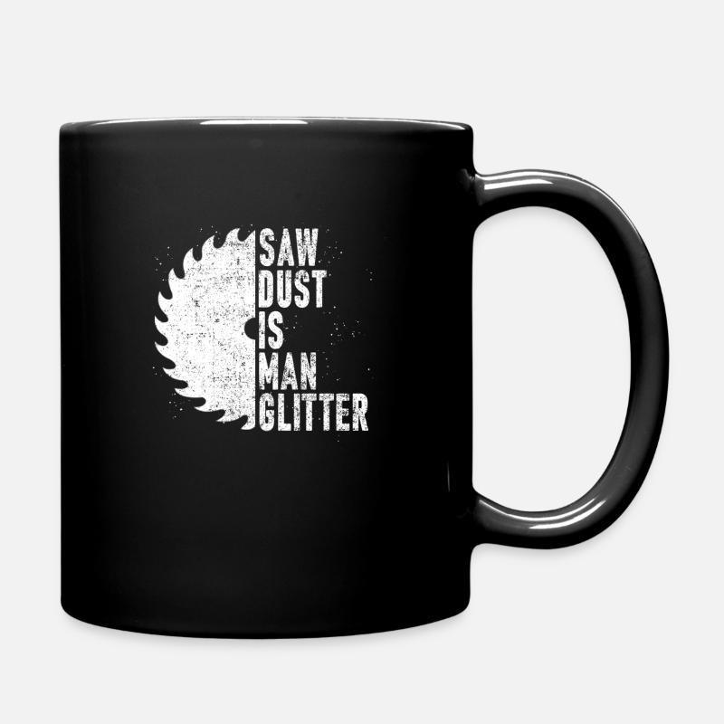 Sawdust Is Man Glitter - Full Colour Mug - black