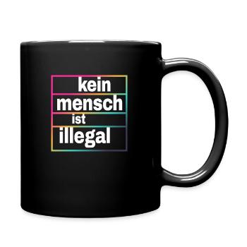 Kein Mensch ist illegal - Gegen Rechts - FCK NZS - Tasse einfarbig - Schwarz - Rechts